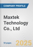 Maxtek Technology Co., Ltd. Fundamental Company Report Including Financial, SWOT, Competitors and Industry Analysis- Product Image