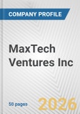 MaxTech Ventures Inc. Fundamental Company Report Including Financial, SWOT, Competitors and Industry Analysis- Product Image