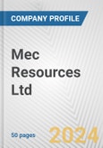 Mec Resources Ltd Fundamental Company Report Including Financial, SWOT, Competitors and Industry Analysis- Product Image