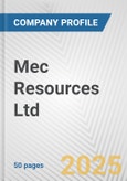 Mec Resources Ltd Fundamental Company Report Including Financial, SWOT, Competitors and Industry Analysis- Product Image