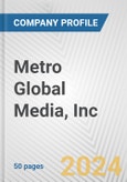 Metro Global Media, Inc. Fundamental Company Report Including Financial, SWOT, Competitors and Industry Analysis- Product Image