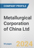 Metallurgical Corporation of China Ltd. Fundamental Company Report Including Financial, SWOT, Competitors and Industry Analysis- Product Image