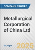 Metallurgical Corporation of China Ltd. Fundamental Company Report Including Financial, SWOT, Competitors and Industry Analysis- Product Image