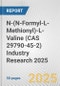 N-(N-Formyl-L-Methionyl)-L-Valine (CAS 29790-45-2) Industry Research 2025: Global and Regional Market Trends 2019-2024 and Forecast to 2029 - Product Thumbnail Image
