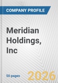Meridian Holdings, Inc. Fundamental Company Report Including Financial, SWOT, Competitors and Industry Analysis- Product Image
