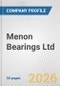 Menon Bearings Ltd. Fundamental Company Report Including Financial, SWOT, Competitors and Industry Analysis - Product Thumbnail Image