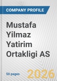 Mustafa Yilmaz Yatirim Ortakligi AS Fundamental Company Report Including Financial, SWOT, Competitors and Industry Analysis- Product Image