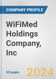 WiFiMed Holdings Company, Inc. Fundamental Company Report Including Financial, SWOT, Competitors and Industry Analysis- Product Image