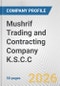 Mushrif Trading and Contracting Company K.S.C.C. Fundamental Company Report Including Financial, SWOT, Competitors and Industry Analysis - Product Thumbnail Image