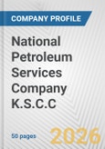 National Petroleum Services Company K.S.C.C. Fundamental Company Report Including Financial, SWOT, Competitors and Industry Analysis- Product Image