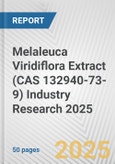 Melaleuca Viridiflora Extract (CAS 132940-73-9) Industry Research 2025: Global and Regional Market Trends 2019-2024 and Forecast to 2029- Product Image