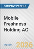 Mobile Freshness Holding AG Fundamental Company Report Including Financial, SWOT, Competitors and Industry Analysis- Product Image