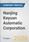 Nanjing Keyuan Automatic Corporation Fundamental Company Report Including Financial, SWOT, Competitors and Industry Analysis- Product Image