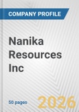 Nanika Resources Inc. Fundamental Company Report Including Financial, SWOT, Competitors and Industry Analysis- Product Image