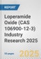 Loperamide Oxide (CAS 106900-12-3) Industry Research 2025: Global and Regional Market Trends 2019-2024 and Forecast to 2029 - Product Thumbnail Image