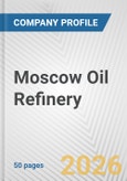 Moscow Oil Refinery Fundamental Company Report Including Financial, SWOT, Competitors and Industry Analysis- Product Image