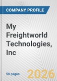 My Freightworld Technologies, Inc. Fundamental Company Report Including Financial, SWOT, Competitors and Industry Analysis- Product Image