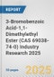 3-Bromobenzoic Acid-1,1-Dimethylethyl Ester (CAS 69038-74-0) Industry Research 2025: Global and Regional Market Trends 2019-2024 and Forecast to 2029 - Product Image