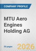 MTU Aero Engines Holding AG Fundamental Company Report Including Financial, SWOT, Competitors and Industry Analysis- Product Image
