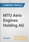 MTU Aero Engines Holding AG Fundamental Company Report Including Financial, SWOT, Competitors and Industry Analysis - Product Thumbnail Image