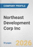 Northeast Development Corp Inc. Fundamental Company Report Including Financial, SWOT, Competitors and Industry Analysis- Product Image