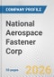 National Aerospace Fastener Corp. Fundamental Company Report Including Financial, SWOT, Competitors and Industry Analysis - Product Thumbnail Image