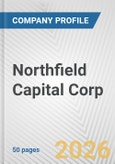 Northfield Capital Corp. Fundamental Company Report Including Financial, SWOT, Competitors and Industry Analysis- Product Image
