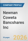 Newnan Coweta Bancshares Inc. Fundamental Company Report Including Financial, SWOT, Competitors and Industry Analysis- Product Image