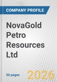 NovaGold Petro Resources Ltd Fundamental Company Report Including Financial, SWOT, Competitors and Industry Analysis- Product Image