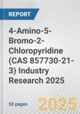 4-Amino-5-Bromo-2-Chloropyridine (CAS 857730-21-3) Industry Research 2025: Global and Regional Market Trends 2019-2024 and Forecast to 2029- Product Image