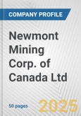 Newmont Mining Corp. of Canada Ltd. Fundamental Company Report Including Financial, SWOT, Competitors and Industry Analysis- Product Image