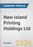 New Island Printing Holdings Ltd. Fundamental Company Report Including Financial, SWOT, Competitors and Industry Analysis- Product Image