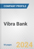Vibra Bank Fundamental Company Report Including Financial, SWOT, Competitors and Industry Analysis- Product Image