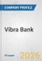 Vibra Bank Fundamental Company Report Including Financial, SWOT, Competitors and Industry Analysis - Product Thumbnail Image