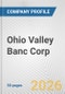Ohio Valley Banc Corp. Fundamental Company Report Including Financial, SWOT, Competitors and Industry Analysis - Product Thumbnail Image