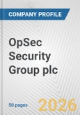 OpSec Security Group plc Fundamental Company Report Including Financial, SWOT, Competitors and Industry Analysis- Product Image