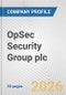 OpSec Security Group plc Fundamental Company Report Including Financial, SWOT, Competitors and Industry Analysis - Product Thumbnail Image