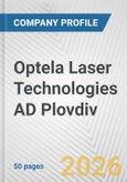 Optela Laser Technologies AD Plovdiv Fundamental Company Report Including Financial, SWOT, Competitors and Industry Analysis- Product Image