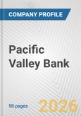 Pacific Valley Bank Fundamental Company Report Including Financial, SWOT, Competitors and Industry Analysis- Product Image