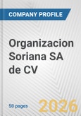 Organizacion Soriana SA de CV Fundamental Company Report Including Financial, SWOT, Competitors and Industry Analysis- Product Image