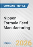 Nippon Formula Feed Manufacturing Fundamental Company Report Including Financial, SWOT, Competitors and Industry Analysis- Product Image