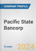 Pacific State Bancorp Fundamental Company Report Including Financial, SWOT, Competitors and Industry Analysis- Product Image