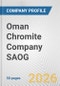 Oman Chromite Company SAOG Fundamental Company Report Including Financial, SWOT, Competitors and Industry Analysis - Product Thumbnail Image