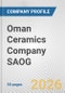 Oman Ceramics Company SAOG Fundamental Company Report Including Financial, SWOT, Competitors and Industry Analysis - Product Thumbnail Image