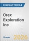 Orex Exploration Inc. Fundamental Company Report Including Financial, SWOT, Competitors and Industry Analysis - Product Thumbnail Image