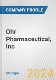 Ohr Pharmaceutical, Inc. Fundamental Company Report Including Financial, SWOT, Competitors and Industry Analysis- Product Image