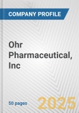 Ohr Pharmaceutical, Inc. Fundamental Company Report Including Financial, SWOT, Competitors and Industry Analysis- Product Image