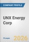 UNX Energy Corp Fundamental Company Report Including Financial, SWOT, Competitors and Industry Analysis - Product Thumbnail Image