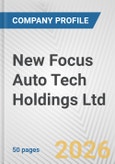 New Focus Auto Tech Holdings Ltd Fundamental Company Report Including Financial, SWOT, Competitors and Industry Analysis- Product Image
