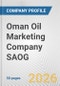 Oman Oil Marketing Company SAOG Fundamental Company Report Including Financial, SWOT, Competitors and Industry Analysis - Product Thumbnail Image